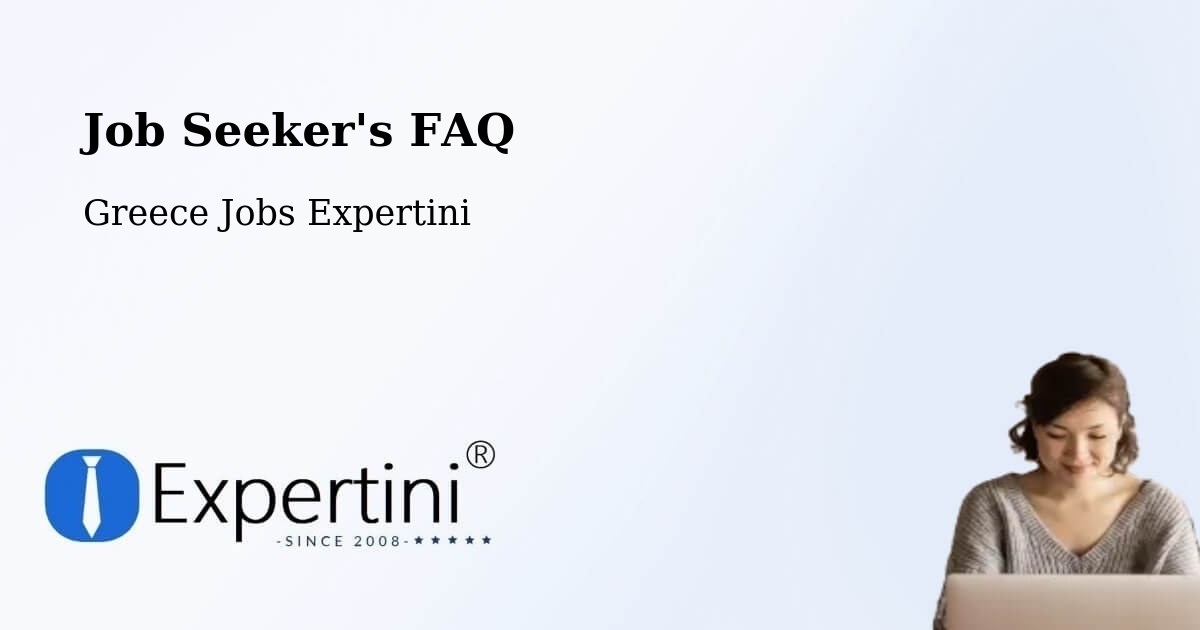Job Seeker FAQ – Ágios Pétros - Greece Jobs Expertini