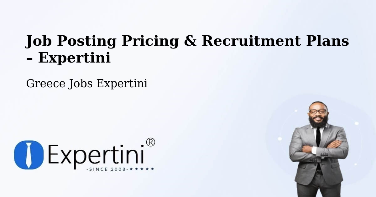 Job Posting Pricing & Recruitment Plans – Ágios Pétros - Ágios Pétros, Greece Jobs Expertini